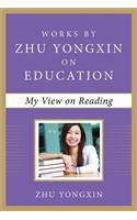 My View on Reading (Works by Zhu Yongxin on Education Series)