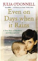 Even on Days when it Rains