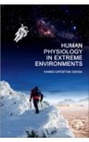 Human Physiology in Extreme Environments