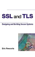 SSL and TLS: Designing and Building Secure Systems