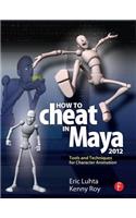 How to Cheat in Maya 2012