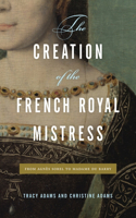 Creation of the French Royal Mistress
