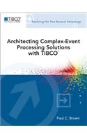 Architecting Complex-Event Processing Solutions with TIBCO®