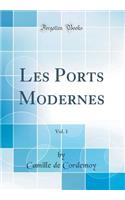 Les Ports Modernes, Vol. 1 (Classic Reprint)