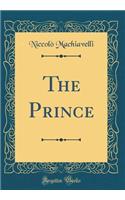 The Prince (Classic Reprint)