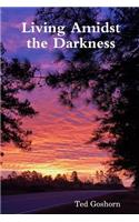 Living Amidst the Darkness