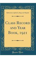 Class Record and Year Book, 1921 (Classic Reprint)