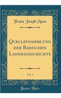 Quellensammlung der Badischen Landesgeschichte, Vol. 1 (Classic Reprint)