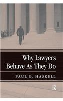 Why Lawyers Behave As They Do