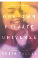 Our Own Private Universe
