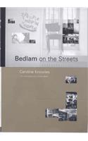 Bedlam on the Streets