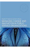 Managing Change and Innovation in Public Service Organizations