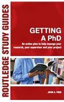 Getting a PhD: An Action Plan to Help Manage Your Research, Your Supervisor and Your Project