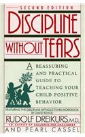 Discipline without Tears: A Reassuring and Practical Guide to Teaching Your Child Positive Behavior (Plume)