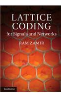 Lattice Coding for Signals and Networks: A Structured Coding Approach to Quantization, Modulation and Multiuser Information Theory