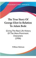 True Story Of George Eliot In Relation To Adam Bede