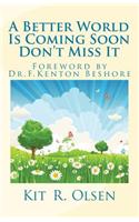 Better World Is Coming Soon - Don't Miss It
