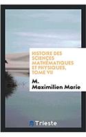 Histoire Des Sciences Mathématiques Et Physiques, Tome VII