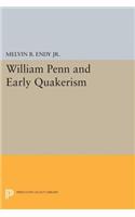 William Penn and Early Quakerism: (Princeton Legacy Library)