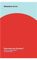 Reproducing Gender: Critical Essays on Educational Theory and Feminist Politics(World Library of Educationalists)