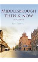 Middlesbrough Then & Now