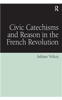 Civic Catechisms and Reason in the French Revolution