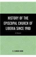 History of the Episcopal Church of Liberia Since 1980