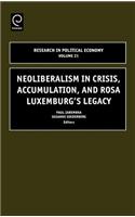 Neoliberalism in Crisis, Accumulation, and Rosa Luxemburg's Legacy