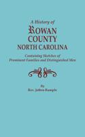 History of Rowan County, North Carolina, Containing Sketches of Prominent Families and Distinguished Men (Bicentennial)