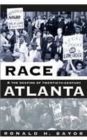 Race and the Shaping of Twentieth-Century Atlanta