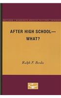 After High School - What?