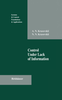 Control Under Lack of Information: (Systems & Control: Foundations & Applications)