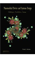 Nanomedical Device and Systems Design: Challenges, Possibilities, Visions