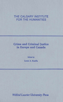 Crime and Criminal Justice in Europe and Canada