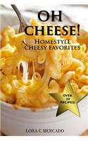 Oh Cheese!