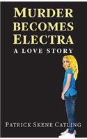 Murder Becomes Electra