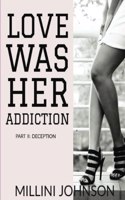 Love was her Addiction Part II
