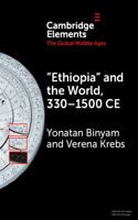 ‘Ethiopia’ and the World, 330–1500 CE