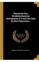 Memorias Dos Estabelecimentos Portuguezes A L'este Do Cabo Da Boa Esperança...