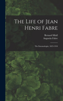 Life of Jean Henri Fabre