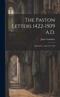 Paston Letters 1422-1509 A.D.