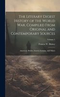 Literary Digest History of the World war, Compiled From Original and Contemporary Sources: American, British, French, German, and Others; Volume 1