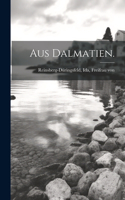 Aus Dalmatien.