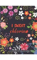 I Sweat Chlorine - A Synchro Pattern Notebook