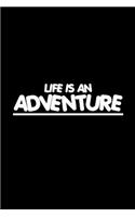 Life Is an Adventure: Notebook For Adventure Lovers - 6x9 Journal Notebook with 110 Lined Pages, Small Composition Book (Journals to Write In)