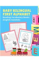 Baby Bilingual First Alphabet Reading Vocabulary Books (English Swedish): 100+ Learning ABC frequency visual dictionary flash card games Engelska svenska language. Tracing workbook plus picture coloring pages for toddler p