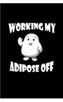 Working my adipose off: Notebook Journal Diary 110 Lined pages