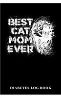 Best Cat Mom Ever Diabetes Log Book