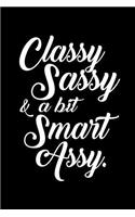 Classy sassy & a bit smart assy