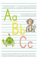 Primary Composition Notebook ABC Handwriting Practice: Alphabet Workbook & Draw and Write for Pre K, Kindergarten Kids for Ages 3 - 6